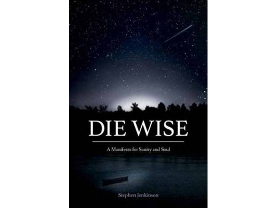 Livro Die Wise de Stephen Jenkinson (Inglês)