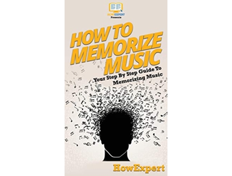 Livro How To Memorize Music de Howexpert (Inglês - Capa Dura)