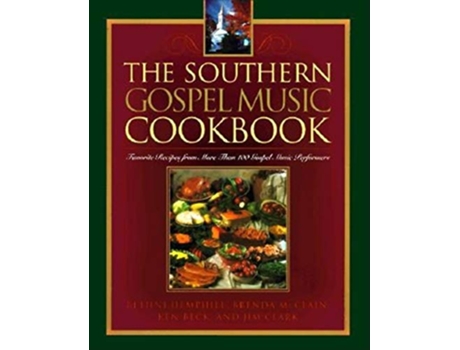 Livro The Southern Gospel Music Cookbook Favorite Recipes from More Than 100 Gospel Music Performers de Bethni Hemphill Brenda McClain (Inglês)