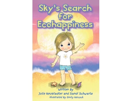 Livro Skys Search For Ecohappiness De Julie Neustadter (inglês)