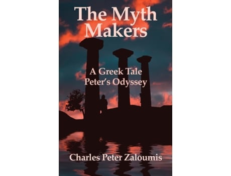 Livro The Myth Makers A Greek Tale de Charles Peter Zaloumis (Inglês)