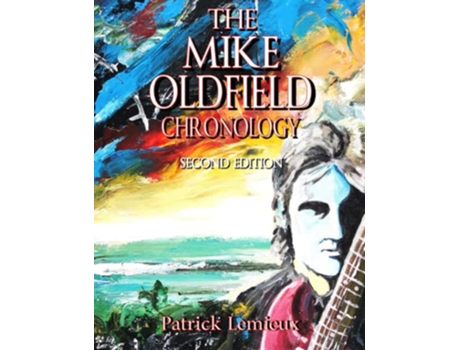 Livro The Mike Oldfield Chronology 2nd Edition de Patrick Lemieux (Inglês)