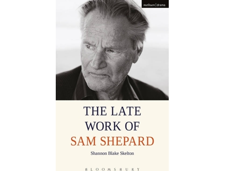 Livro The Late Work Of Sam Shepard de Shannon Blake Skelton