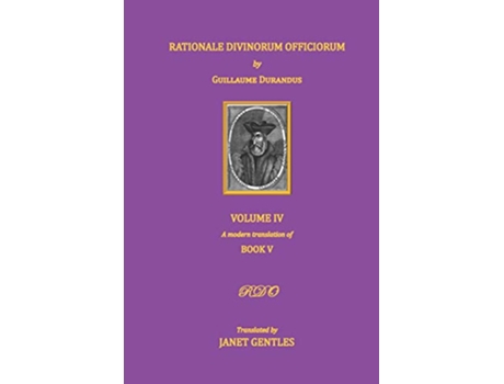 Livro Rationale Divinorum Officiorum by Guillaume Durandus Volume Four Book Five de Janet Gentles (Inglês)