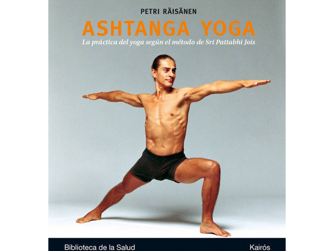 Livro Ashtanga yoga La práctica del yoga según el método de Sri Pattabhi Jois de Petri Räisänen (Espanhol)
