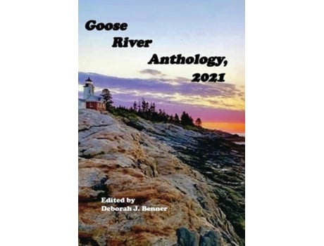 Livro Goose River Anthology, 2021 De Deborah J Benner (inglês - Capa Dura)