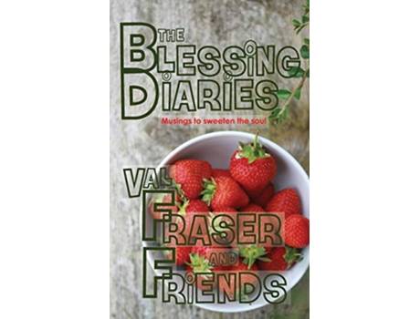 Livro The Blessing Diaries Volume One Paperback Edition de Val Fraser Bob Fraser (Inglês)