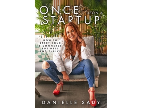 Livro Once Upon a Startup How to start your e-commerce business and thrive de Danielle Sady (Inglês)