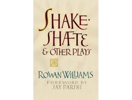Livro Shakeshafte And Other Plays De Rowan Williams (inglês)