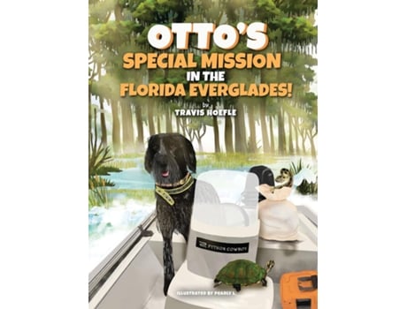 Livro Ottos Special Mission In The Florida Everglades A Dogs Mission to Save the Everglades, One Adventure at a Time de Travis Hoefle (Inglês)