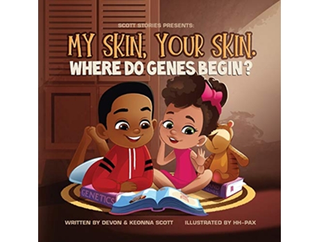 Livro My skin Your Skin Where do genes begin de Devon Scott Keonna Scott (Inglês)