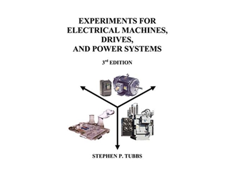 Livro Experiments for Electrical Machines Drives and Power Systems de Stephen Philip Tubbs Stephen P Tubbs (Inglês)