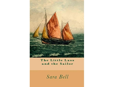 Livro The Little Lass and the Sailor de Sara Bell (Inglês)