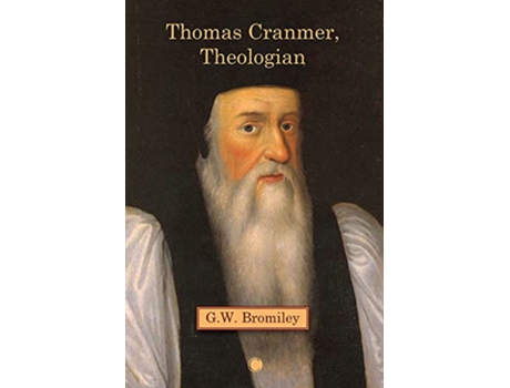 Livro Thomas Cranmer, Theologian de G W Bromiley (Inglês)