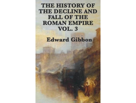 Livro The History Of The Decline And Fall Of The Roman Empire Vol. 3 De Edward Gibbon (inglês)