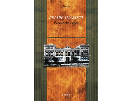 Livro Piztutako Etxea de Felipe Juaristi (Basco)