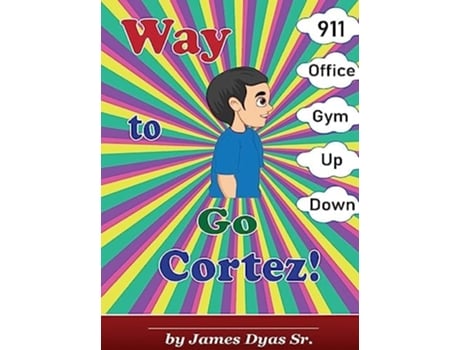 Livro Way To Go Cortez! A book for children to help in spelling proficiency de James Dyas Sr (Inglês - Capa Dura)