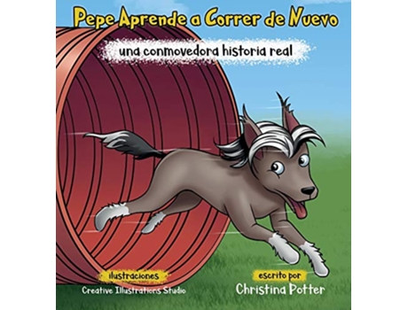 Livro Pepe Aprende a Correr de Nuevo una conmovedora historia real Spanish Edition de Christina Potter (Espanhol)