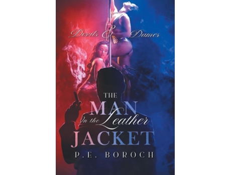 Livro The Man In The Leather Jacket Devils and Dames de P E Boroch (Inglês - Capa Dura)
