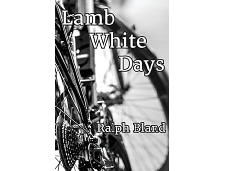 Livro Lamb White Days de Ralph Bland (Inglês)