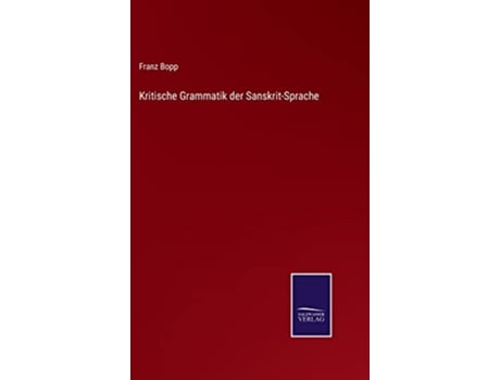 Livro Kritische Grammatik der SanskritSprache German Edition de Franz Bopp (Alemão - Capa Dura)