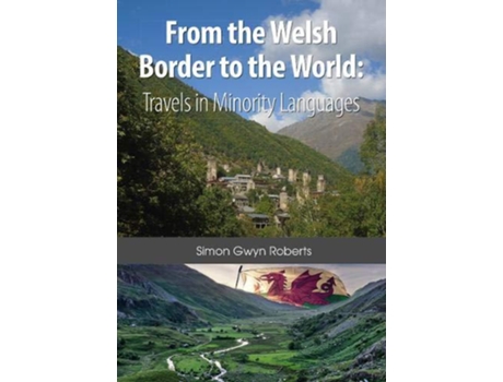 Livro From the Welsh Border to the World de Simon Gwyn Roberts (Inglês)