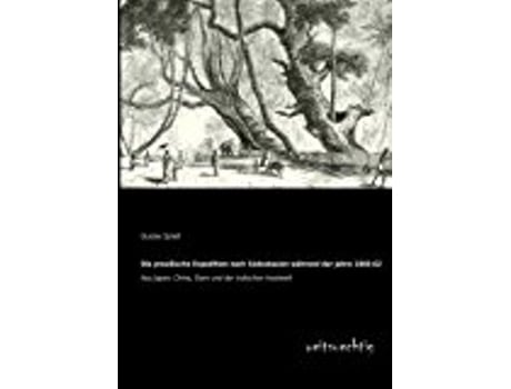 Livro Die Preuische Expedition Nach Sdostasien Whrend Der Jahre 186062 de Gustav Spiess (Alemão)