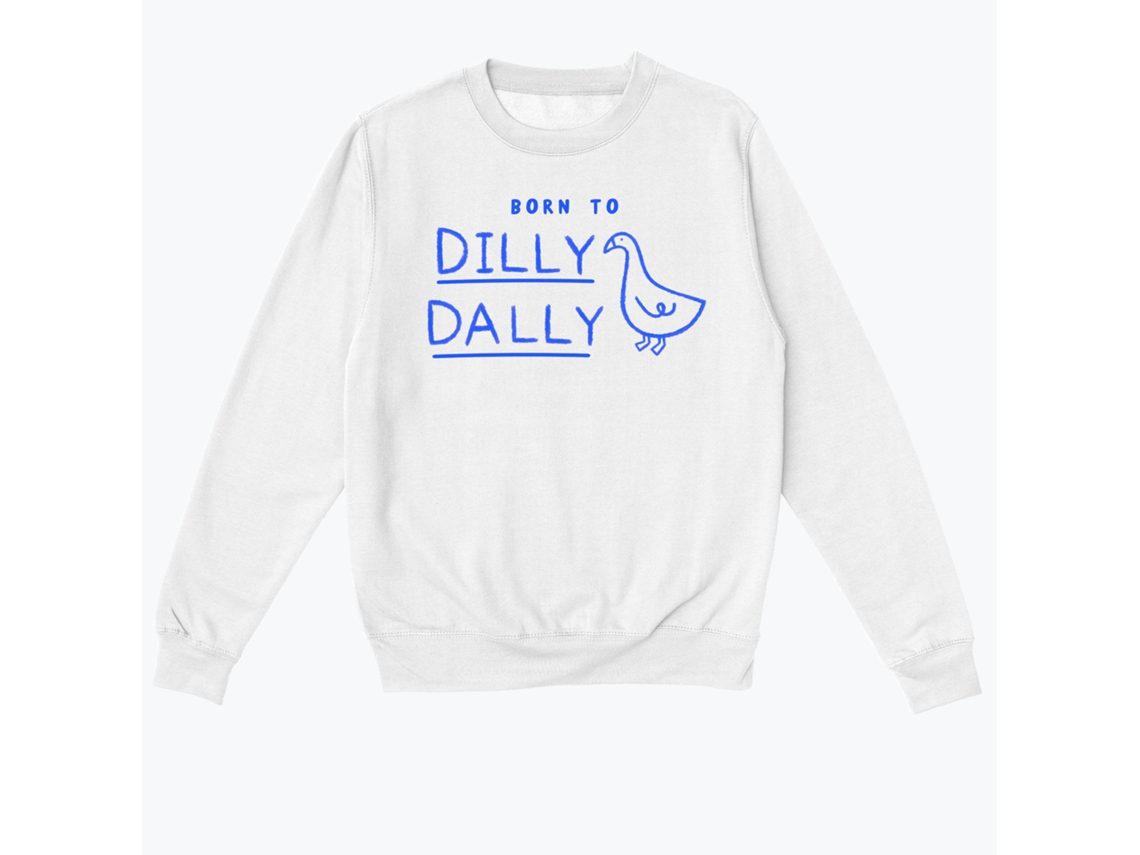 Unisex Born To Dilly Dally Sweatshirt-l