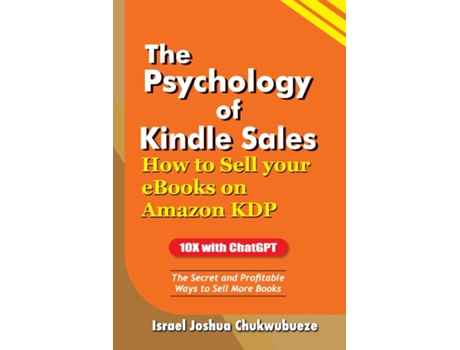 Livro The Psychology of Kindle Sales How to Sell your eBooks on Amazon KDP de Israel Joshua Chukwubueze (Inglês)
