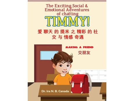 Livro The Exciting Social And Emotional Adventures Of Chatting Timmy! Making A Friend-chinese Version De Dr Ira N B Canada (inglês)