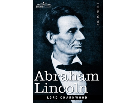 Livro Abraham Lincoln De Godfrey Rathbone Benson Charnwood E Lord Charnwood (inglês - Capa Dura)
