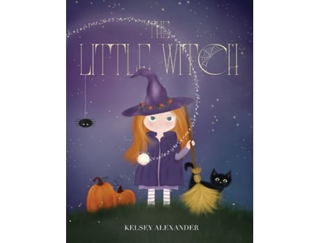 Livro The Little Witch De Kelsey Alexander (inglês)