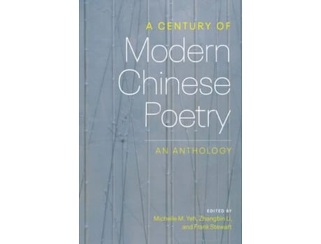 Livro Century of Modern Chinese Poetry de Yeh, Michelle et al. (Inglês - Capa Dura)