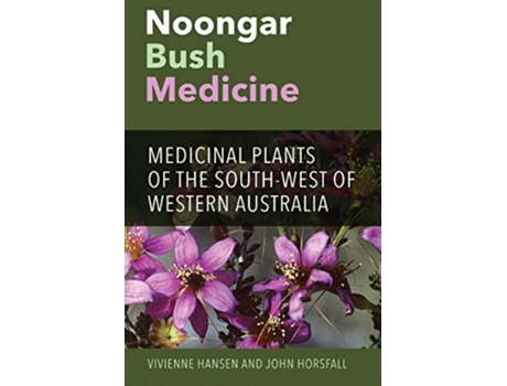 Livro Noongar Bush Medicine Medicinal Plants of the Southwest of Western Australia de Vivienne Hansen John Horsfall (Inglês)