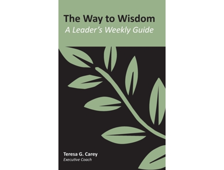 Livro The Way to Wisdom A Leaders Weekly Guide de Teresa Carey (Inglês)
