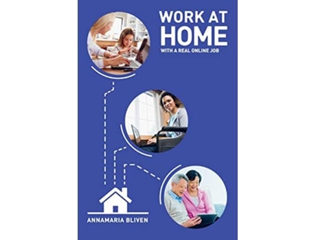 Livro Work at Home with a Real Online Job de Annamaria Bliven (Inglês)