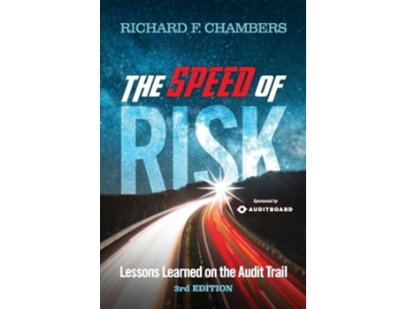 Livro The Speed of Risk Lessons Learned on the Audit Trail, 3rd Edition de Richard F Chambers (Inglês)