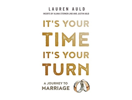 Livro Its Your Time Its Your Turn A Journey to Marriage de Lauren Auld Alana SternerLind Justin Auld (Inglês)