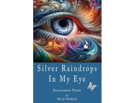 Livro Silver Raindrops In My Eye de Wild Woman (Inglês)