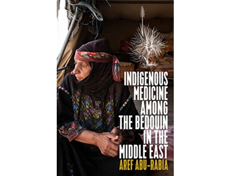 Livro Indigenous Medicine Among the Bedouin in the Middle East de Aref AbuRabia (Inglês)