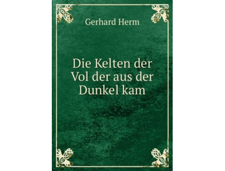 Livro die kelten der vol der aus der dunkel kam de g. herm (alemão)