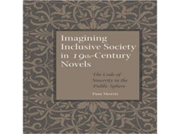 Livro Imagining Inclusive Society in Nineteenth-Century Novels de Morris e Pam (Inglês)
