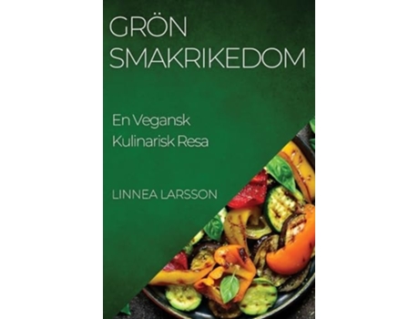 Livro Grön Smakrikedom En Vegansk Kulinarisk Resa de Linnea Larsson (Sueco)