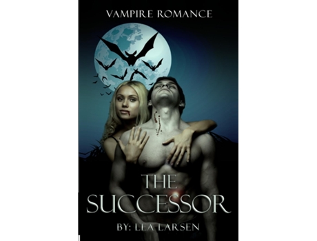 Livro Vampire Romance The Successor De Lea Larsen (inglês)