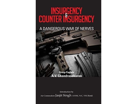 Livro Insurgency And Counter Insurgency A Dangerous War Of Nerves De A V Chandrasekaran (inglês - Capa Dura)