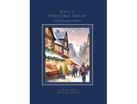 Livro Mayas Christmas Dream Visul de Craciun al Mayei de Mihaela L Howard (Inglês)