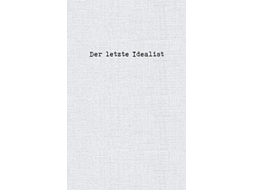 Livro Der letzte Idealist German Edition de Der Letzte Idealist (Alemão)