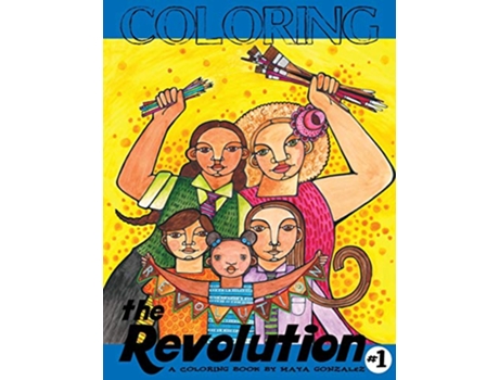 Livro Coloring the Revolution 1 de Maya Gonzalez (Inglês)