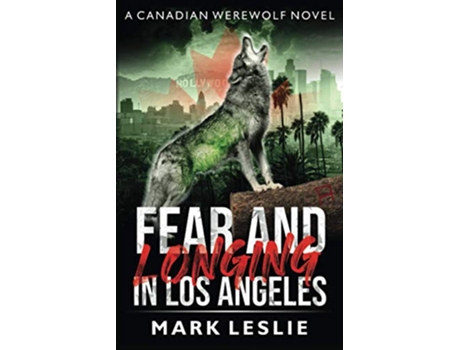 Livro Fear and Longing in Los Angeles Canadian Werewolf de Mark Leslie (Inglês)