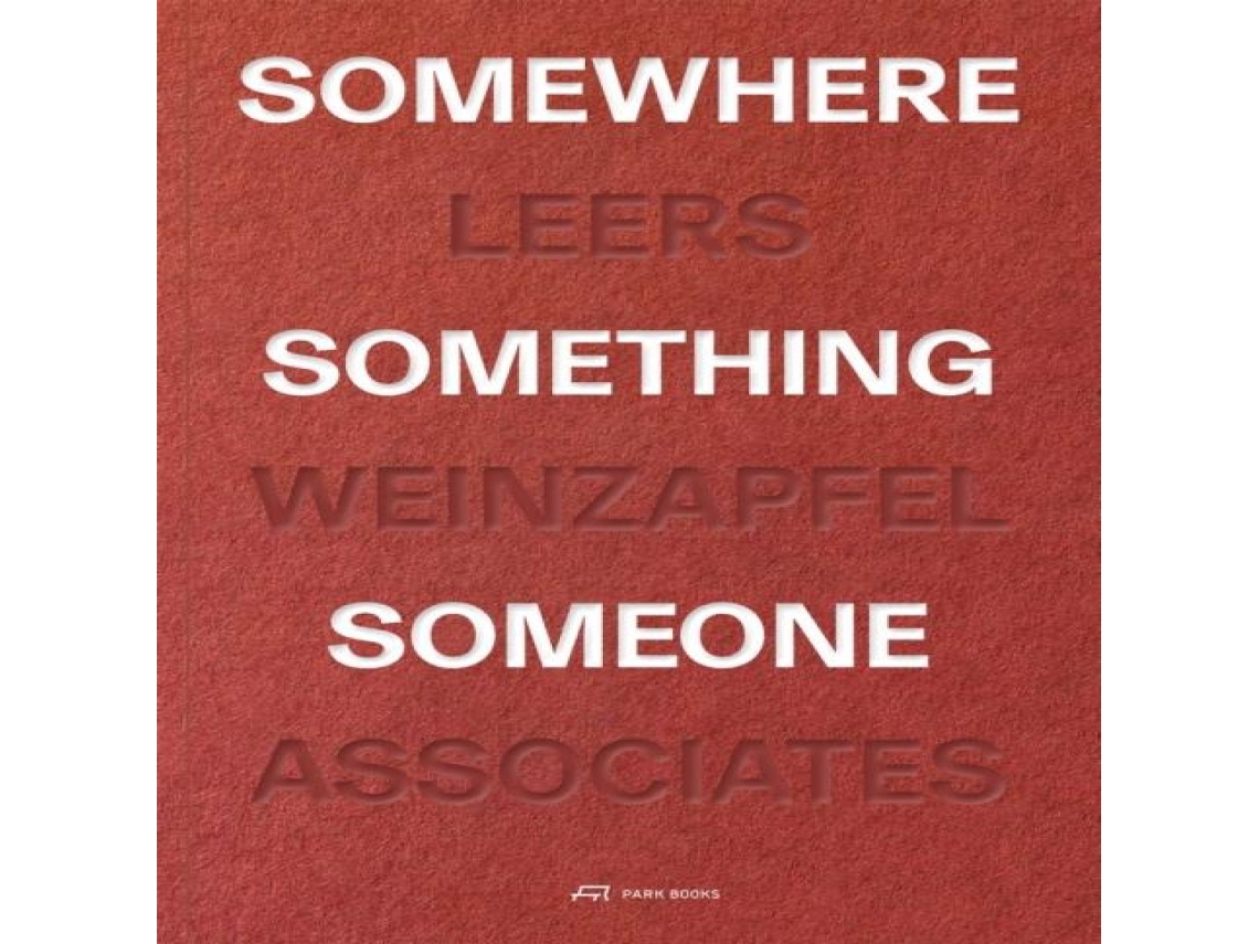 Livro Somewhere Something Someone 15 Projects by Leers Weinzapfel Associates de Andrea Leers (Inglês)